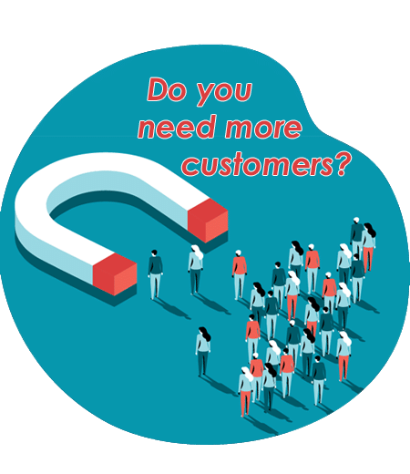 do you need customers 2 do you need more customers